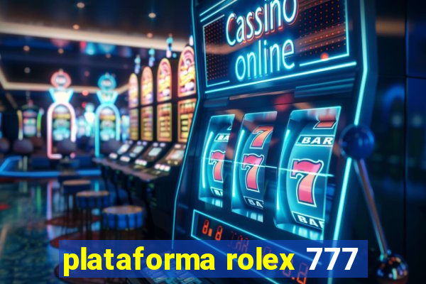 plataforma rolex 777